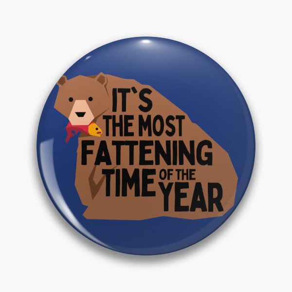 Item preview, It's the Most Fattening Time of the Year - Fat Bear Week designed and sold by MissDemeanors.