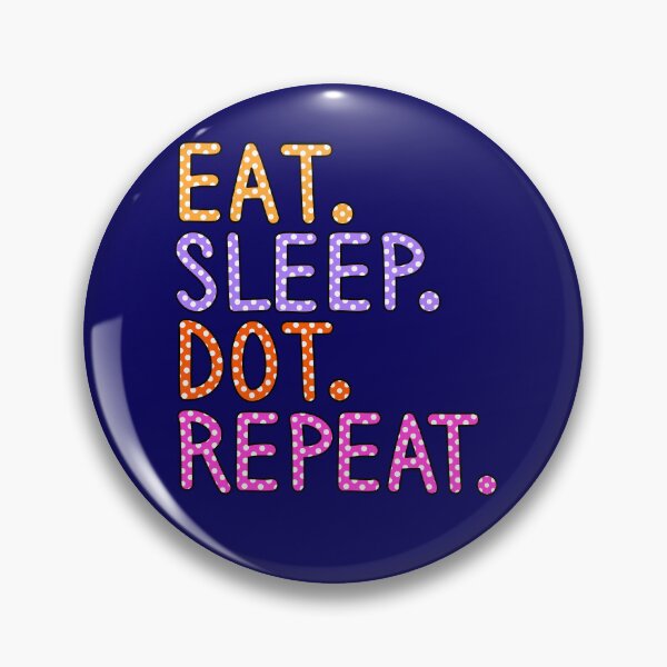 Item preview, National Dot Day. Eat Sleep Dot Repeat. International Polka Dot.  designed and sold by Maciek63.