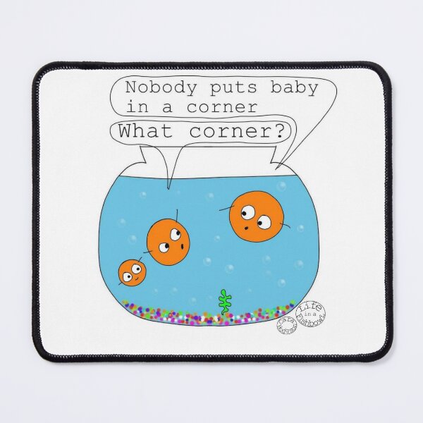 Item preview, Nobody puts baby in the corner. What corner? designed and sold by carahodgsonart.