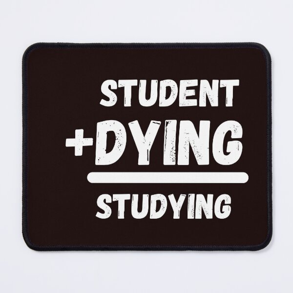 Item preview, STUDENT+ DYING = STUDYING CLASSIC T SHIRT designed and sold by sangram9337.