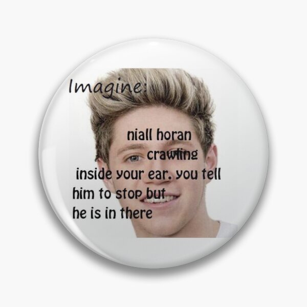 Item preview, Imagine Niall Horan Crawling in Your Ear 1D Meme One Direction designed and sold by Kaye41.