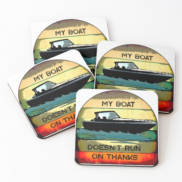 Item preview, My Boat Doesn't Run on Thanks designed and sold by CaptTaters.