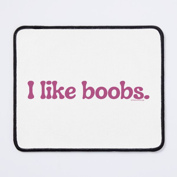 Item preview, I like boobs., v28a | lilsboobthangs designed and sold by lilsboobthangs.