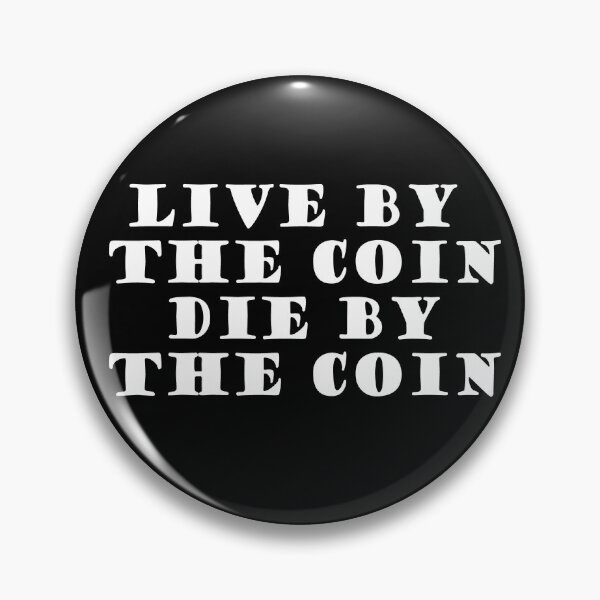 Item preview, Live By The Coin Die By The Coin designed and sold by SubtleSplit.