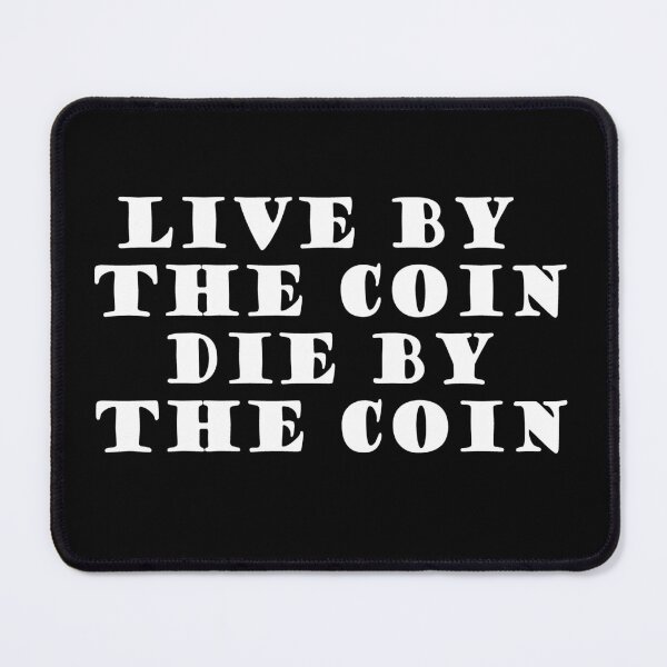 Item preview, Live By The Coin Die By The Coin designed and sold by SubtleSplit.