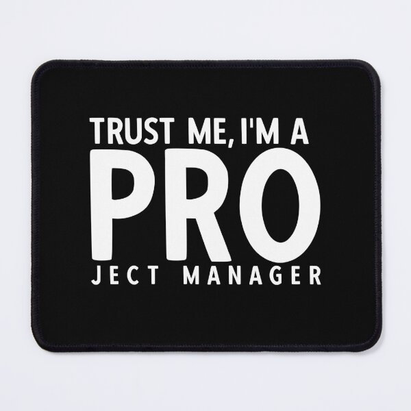 Item preview, Trust Me, I'm A Pro. Funny Project Manager designed and sold by TeesYouWant.