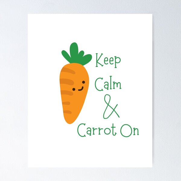 Item preview, Keep Calm and Carrot On designed and sold by Andynmike.