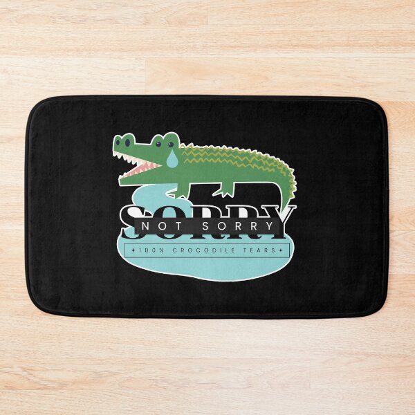 Item preview, Sorry. Not Sorry. 100% Crocodile Tears designed and sold by Kimochi-Shop.