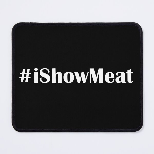 Item preview, iShowMeat to Save Speed designed and sold by DeliveryGeorge.