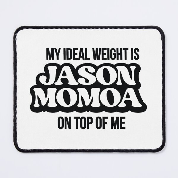 Item preview, My ideal weight is Jason Momoa on top of me designed and sold by retrippy.