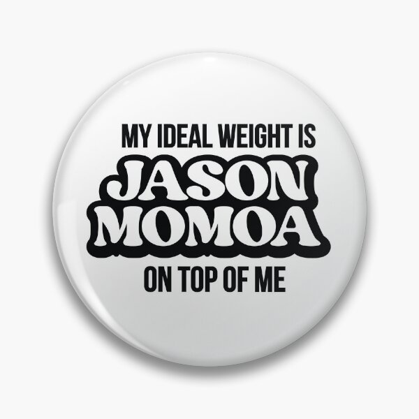 Item preview, My ideal weight is Jason Momoa on top of me designed and sold by retrippy.