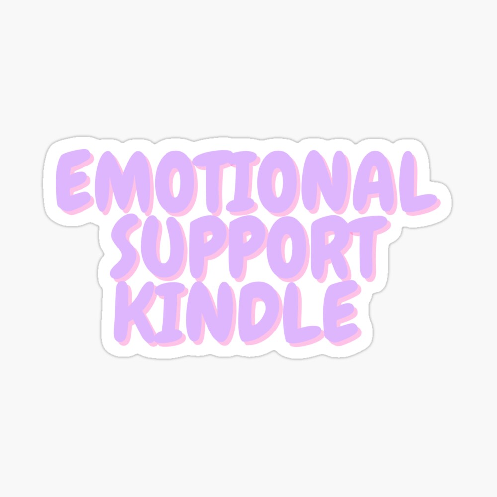 emotional support kindle Sticker for Sale by haylobuttons