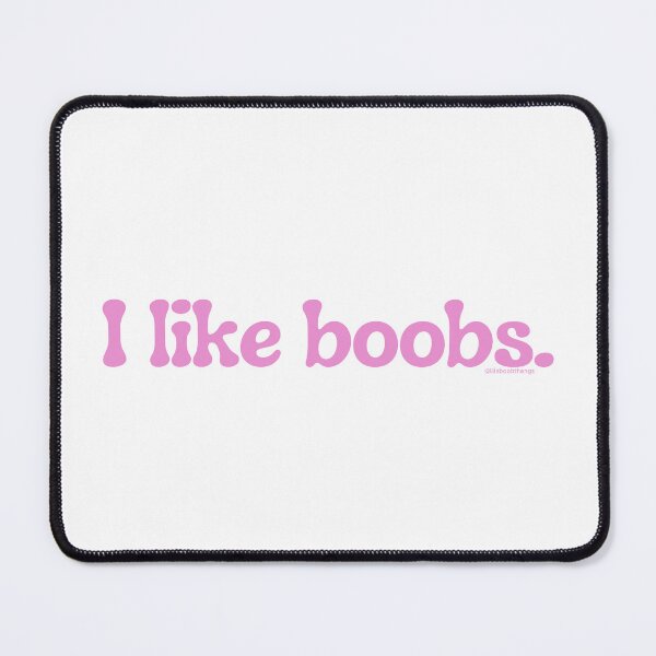Item preview, I like boobs., v29a | lilsboobthangs designed and sold by lilsboobthangs.