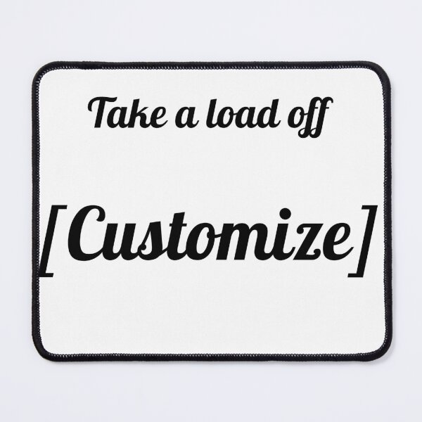 Item preview, Take a Load Off Customize designed and sold by Ren Li.