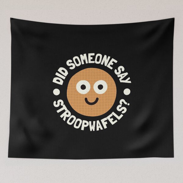 Item preview, Did Someone Say Stroopwafels? - Stroopwafels designed and sold by TomThornton.