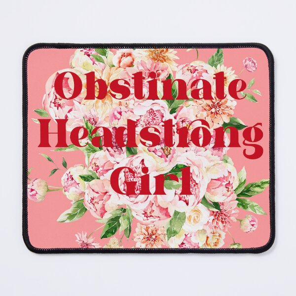 Item preview, Obstinate, headstrong girl designed and sold by FigurativeSpeak.