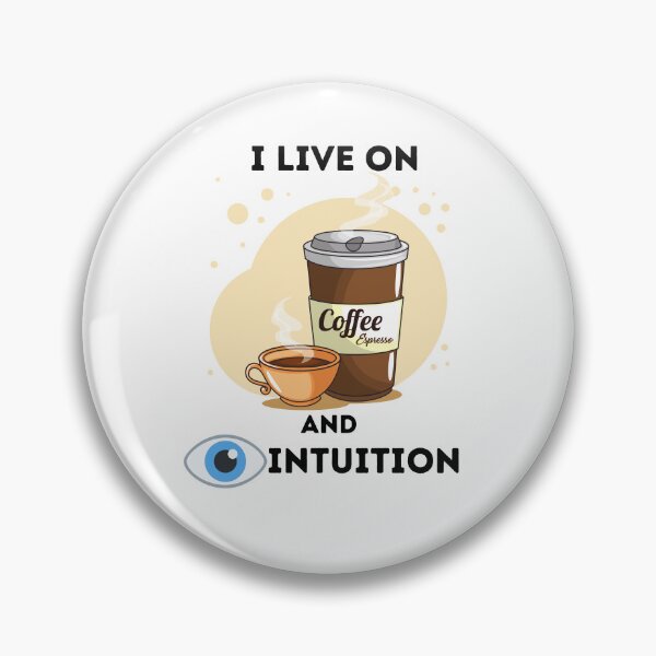 Item preview, I LIVE ON COFFEE AND INTUITION ( FUNNY) designed and sold by WithAngela.