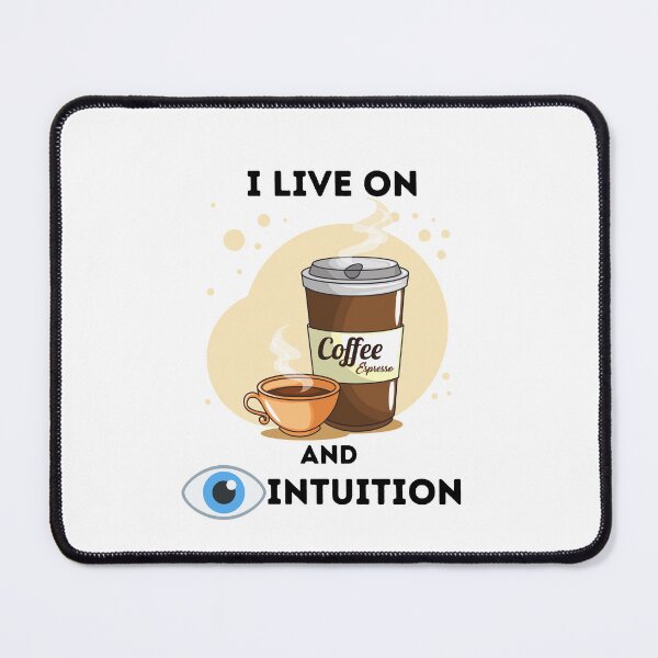 Item preview, I LIVE ON COFFEE AND INTUITION ( FUNNY) designed and sold by WithAngela.