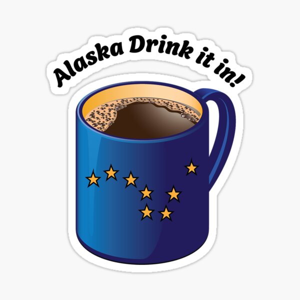 Alaska-Drink It In! Sticker