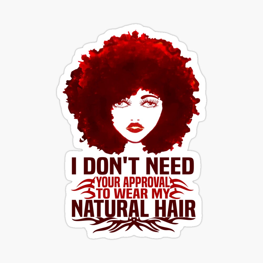 Impression Sur Toile Je N Ai Pas Besoin De Votre Approbation Pour Porter Mes Citations Sur La Mode Des Cheveux Naturels Par Ellendaisyshop Redbubble