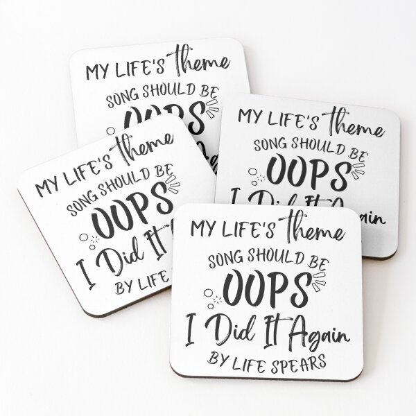 Item preview, My life's Theme Song should be Oops I Did it Again designed and sold by ComicHac.