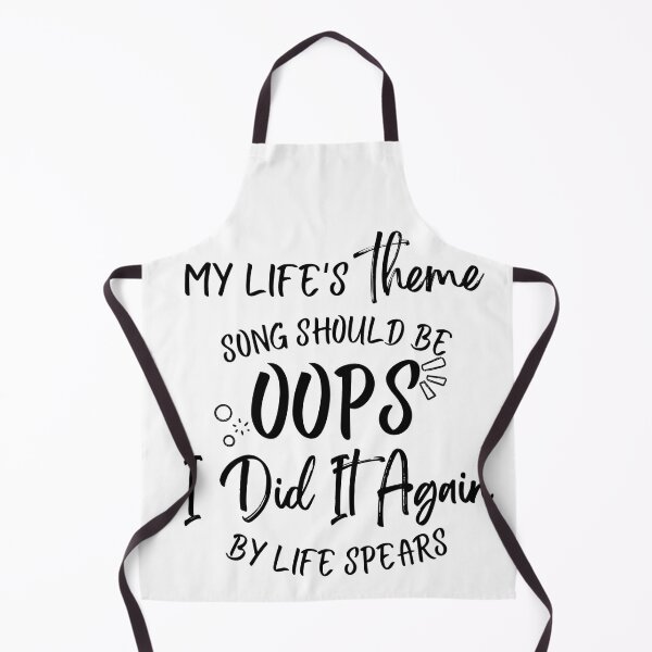Item preview, My life's Theme Song should be Oops I Did it Again designed and sold by ComicHac.
