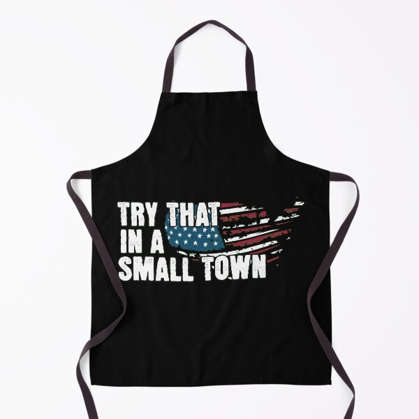 Item preview, try that in a small town designed and sold by PopPizzazz.