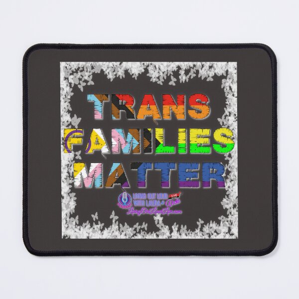 Item preview, Trans Families Matter  designed and sold by Living Out Loud with Laura.
