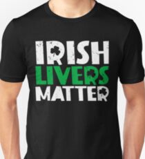 Irish Livers Matter Unisex T-Shirt