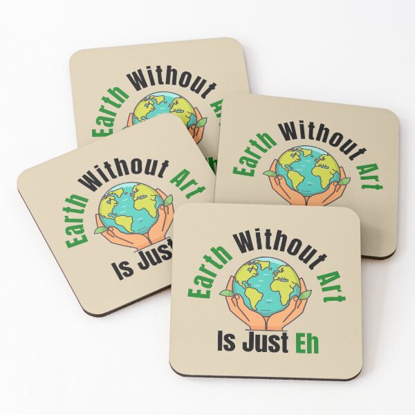 Item preview, Earth Without Art Is Just Eh designed and sold by Gilby-Designs.