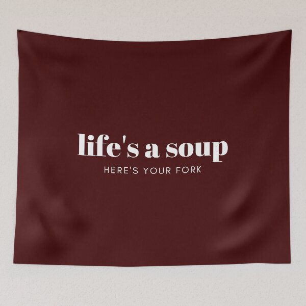 Item preview, Life's  a soup - funny sarcastic hard life designed and sold by shanesil.