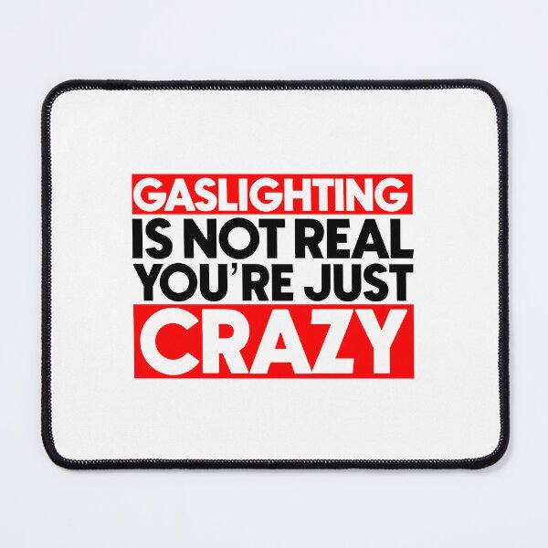 Item preview, Gaslighting is not real you're just crazy designed and sold by Bigilyy.