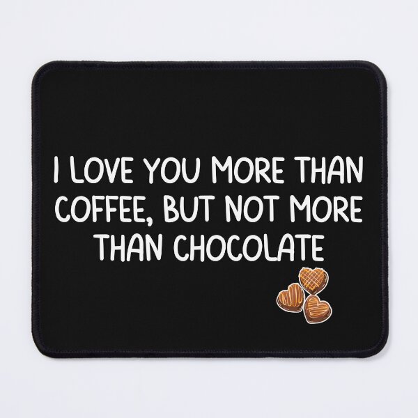 Item preview, I Love You More Than Coffee Funny Text Design designed and sold by EarthArtDesigns.