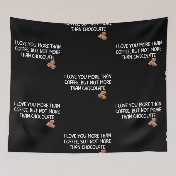 Item preview, I Love You More Than Coffee Funny Text Design designed and sold by EarthArtDesigns.