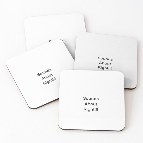 Item preview, A white screen with the words sounds about right. designed and sold by lukesubbby.