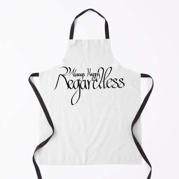 Item preview, Always happy, regardless designed and sold by LylaRobyn.