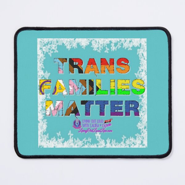 Item preview, Copy of Trans Families Matter  designed and sold by Living Out Loud with Laura.