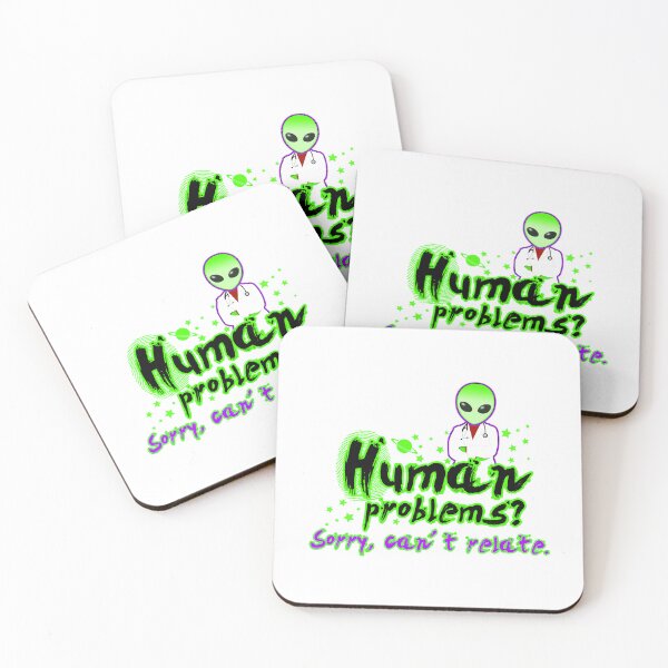 Item preview, Alien/UFO gifts - Human problems?  Sorry, can't relate.  designed and sold by obedtheartist.