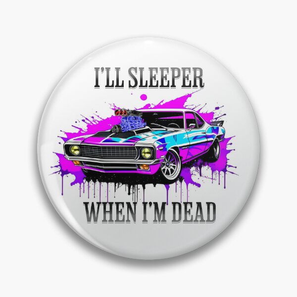 Item preview, I'll Sleeper when I'm Dead - Muscle Car designed and sold by LighterLifeLove.