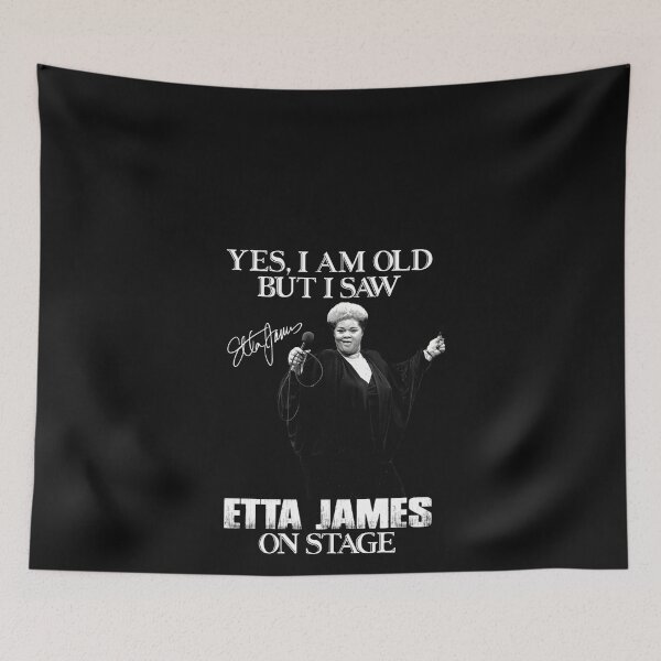 Item preview, Yes I'm Old But I Saw Etta James On Stage   designed and sold by CHAREEMAN.