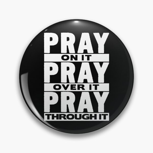 Item preview, Pray On It Pray Over It Pray Through It designed and sold by plushism.