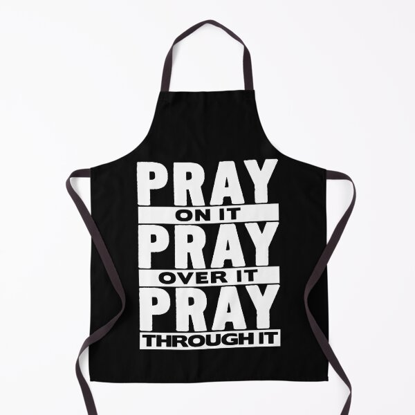 Item preview, Pray On It Pray Over It Pray Through It designed and sold by plushism.