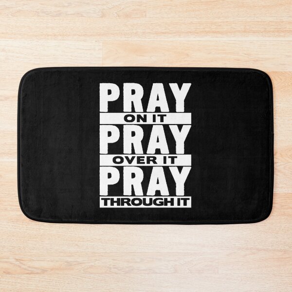 Item preview, Pray On It Pray Over It Pray Through It designed and sold by plushism.