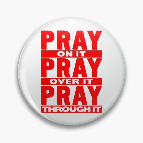 Item preview, Pray On It Pray Over It Pray Through It designed and sold by plushism.