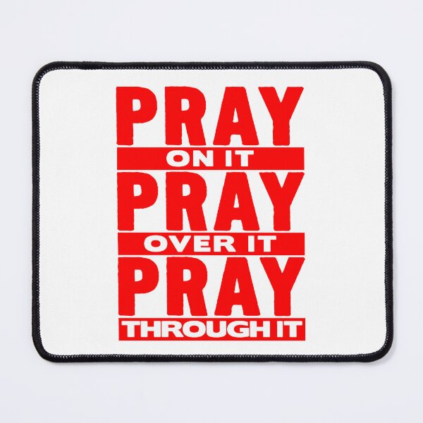 Item preview, Pray On It Pray Over It Pray Through It designed and sold by plushism.