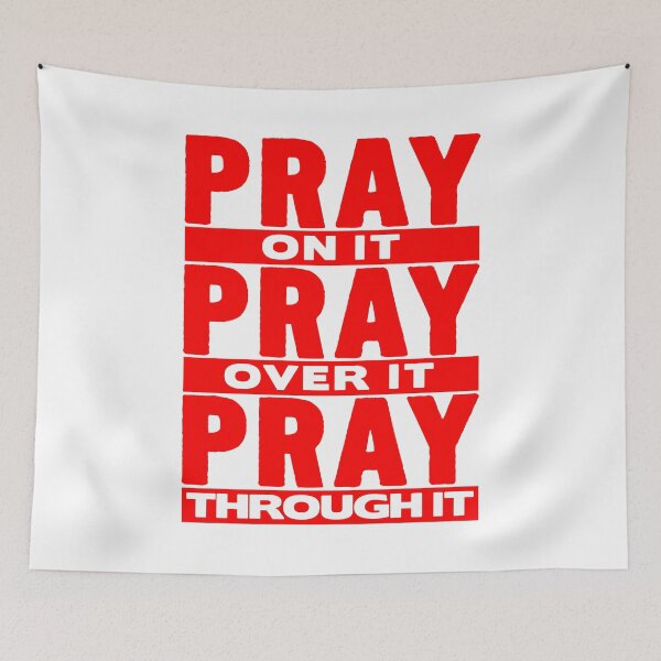 Item preview, Pray On It Pray Over It Pray Through It designed and sold by plushism.