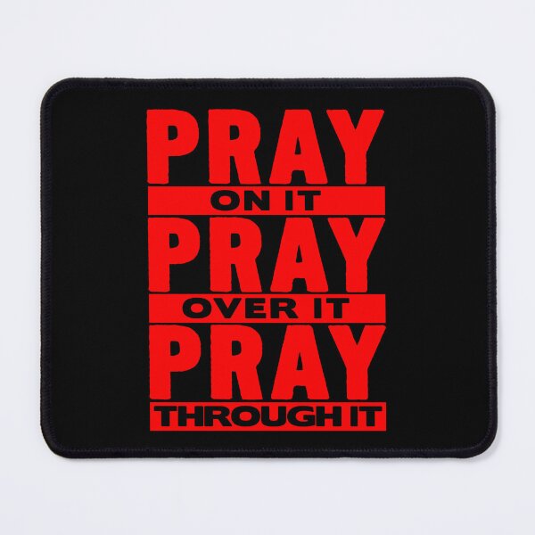 Item preview, Pray On It Pray Over It Pray Through It designed and sold by plushism.
