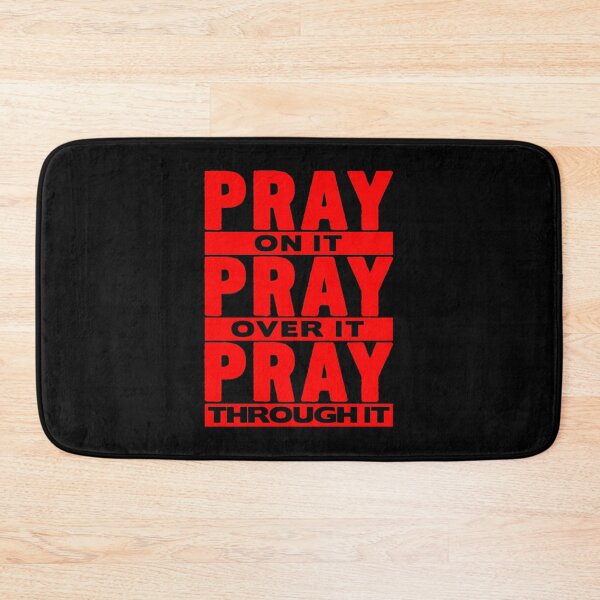 Item preview, Pray On It Pray Over It Pray Through It designed and sold by plushism.
