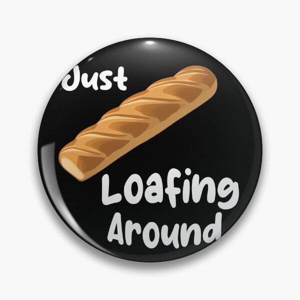 Item preview, Just Loafing Around Bread designed and sold by StressFreeThds.