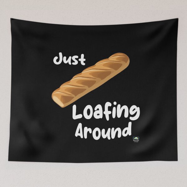 Item preview, Just Loafing Around Bread designed and sold by StressFreeThds.
